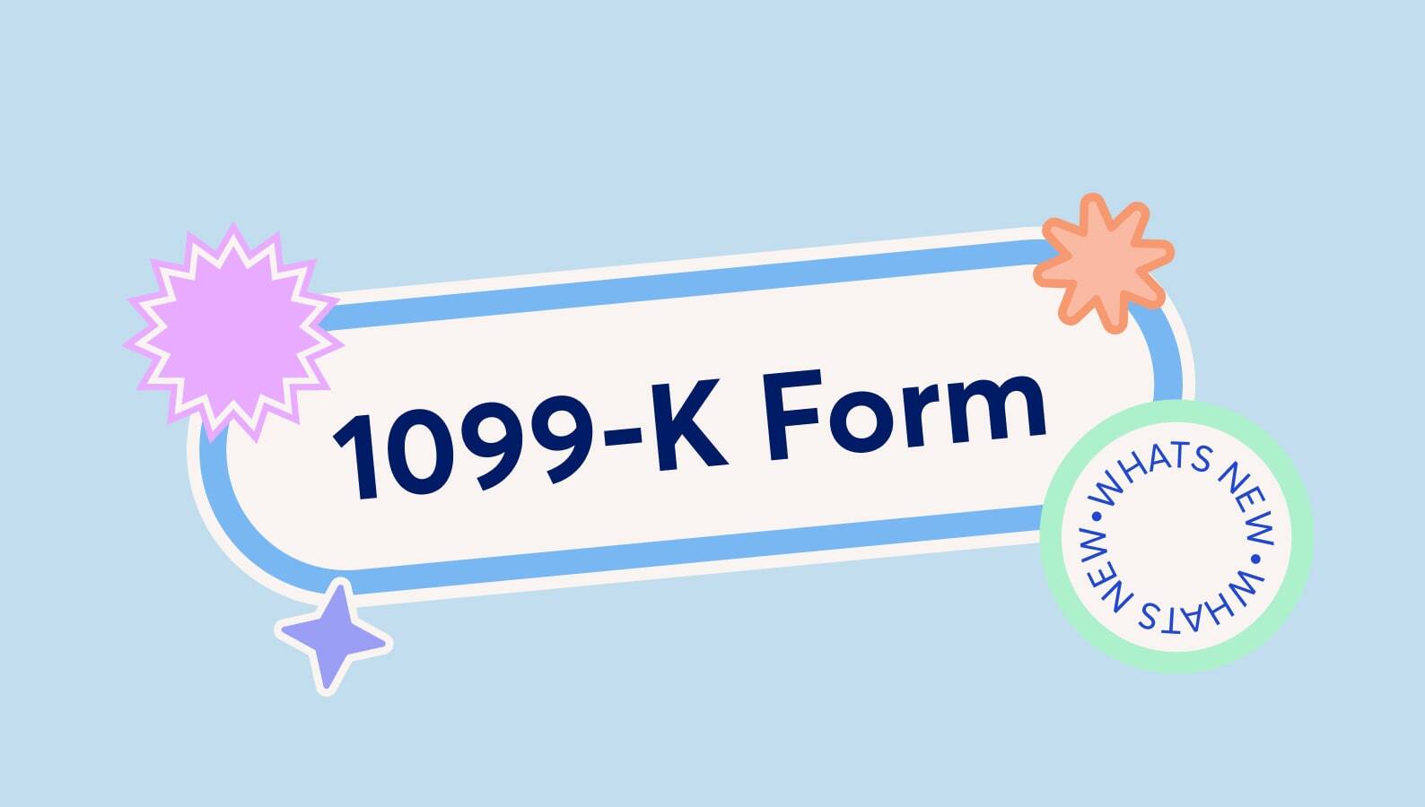 The most up-to-date information on Form 1099-K